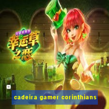 cadeira gamer corinthians